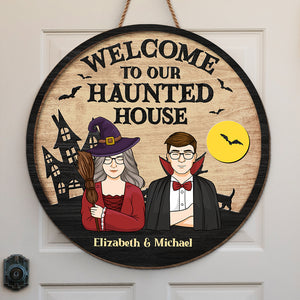 Welcome To Our Haunted House - Couple Personalized Custom Round Shaped Home Decor Witch Wood Sign - Halloween Gift For Witches, Husband Wife