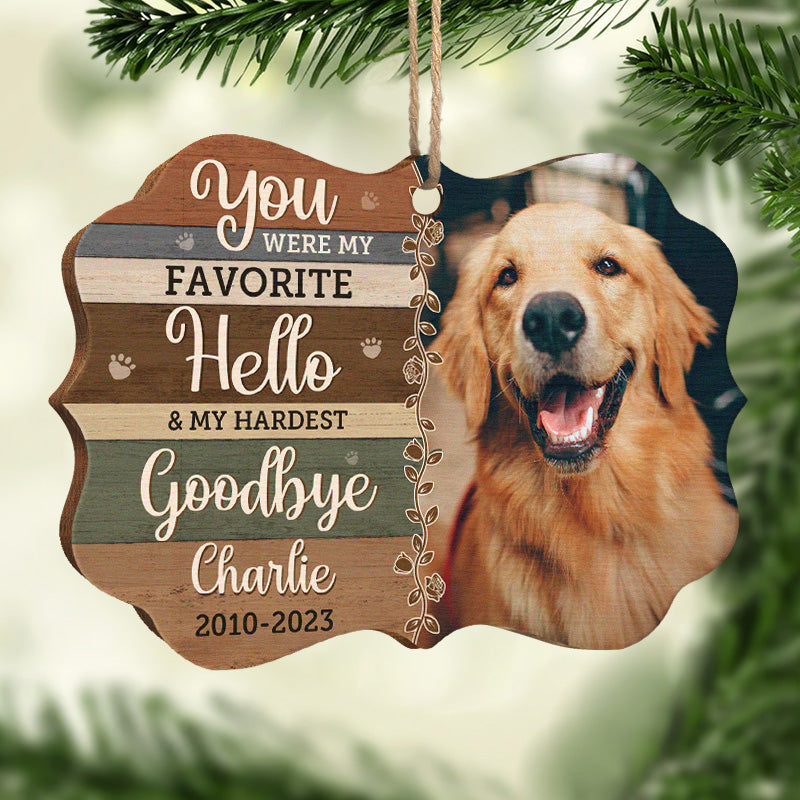Custom Photo You Were My Favorite Hello - Memorial Personalized Custom Ornament - Wood Benelux Shaped - Christmas Gift, Sympathy Gift For Pet Owners, Pet Lovers