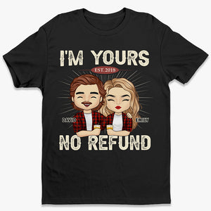 I'm Yours No Refund - Anniversary Gifts, Gift For Couples, Husband Wife - Personalized Unisex T-shirt
