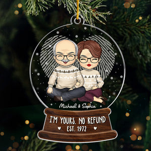 I'm Yours, No Refund - Couple Personalized Custom Ornament - Acrylic Snow Globe Shaped - Christmas Gift For Husband Wife, Anniversary