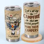 Sit By The Camp Fire - Camping Personalized Custom Tumbler - Gift For Camping Lovers, Pet Owners, Pet Lovers