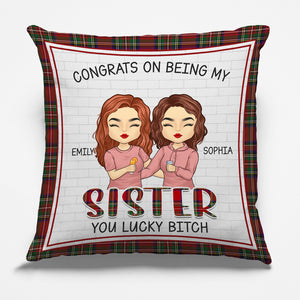 Congrats On Being My Sister - Family Personalized Custom Pillow - Gift For Siblings, Brothers, Sisters