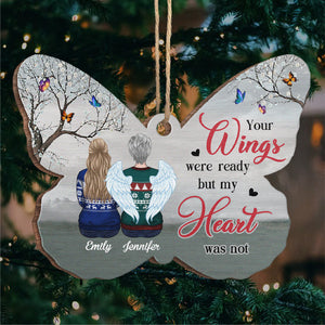 Your Wings Were Ready - Memorial Personalized Custom Ornament - Wood Butterfly Shaped - Christmas Gift, Sympathy Gift For Family Members