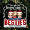 Congrats On Being My Bestie - Bestie Personalized Custom Ornament - Acrylic Custom Shaped - Christmas Gift For Best Friends, BFF, Sisters