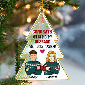 Congrats You Lucky Bastard - Couple Personalized Custom Ornament - Acrylic Christmas Tree Shaped - Christmas Gift For Husband Wife, Anniversary