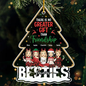 There Is No Greater Gift Than - Bestie Personalized Custom Ornament - Acrylic Christmas Tree Shaped - Christmas Gift For Best Friends, BFF, Sisters