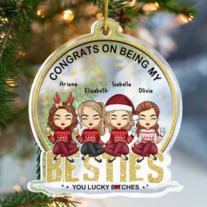 Congrats On Being My Besties - Bestie Personalized Custom Ornament - Acrylic Snow Globe Shaped - Christmas Gift For Best Friends, BFF, Sisters