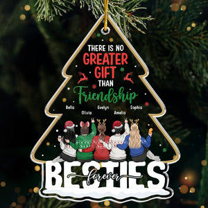 There Is No Greater Gift Than Friendship - Bestie Personalized Custom Ornament - Acrylic Christmas Tree Shaped - Christmas Gift For Best Friends, BFF, Sisters