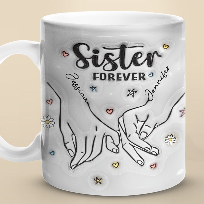 Forever My Sister - Bestie Personalized Custom 3D Inflated Effect