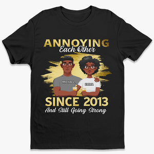 Annoying Each Other Since - Couple Personalized Custom Unisex T-shirt, Hoodie, Sweatshirt - Gift For Husband Wife, Anniversary