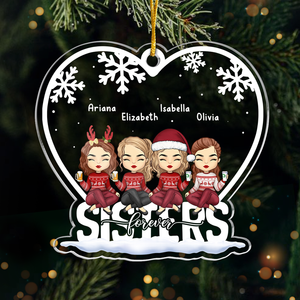 Sisters Are Forever Friends - Bestie Personalized Custom Ornament - Acrylic Snow Globe Shaped - Christmas Gift For Best Friends, BFF, Sisters