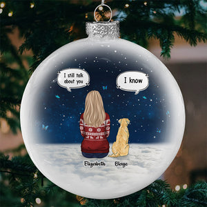 We Still Talk About You - Memorial Personalized Custom White Flat Ball Ornament - Christmas Gift, Sympathy Gift For Pet Owners, Pet Lovers