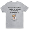 Thanks For Picking Up My Poop - Dog Personalized Custom Unisex T-shirt, Hoodie, Sweatshirt - Father's Day, Gift For Pet Owners, Pet Lovers