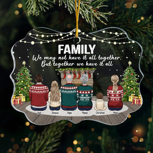 Together We Have It All - Family Personalized Custom Ornament - Acrylic Benelux Shaped - Christmas Gift For Family Members