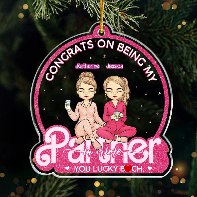 My Partners In Crime - Bestie Personalized Custom Ornament - Acrylic Custom Shaped - Christmas Gift For Best Friends, BFF, Sisters