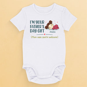 I’m Your Father’s Day Gift - Family Personalized Custom Baby Onesie - Father's Day, Baby Shower Gift, Gift For First Dad