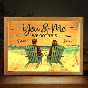 You And Me We Got This - Couple Personalized Custom Frame Light Box - Gift For Husband Wife, Anniversary