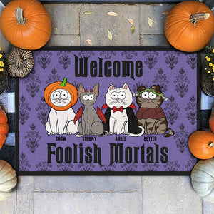 Cat Welcome Foolish Mortals - Cat Personalized Custom Home Decor Decorative Mat - Halloween Gift For Pet Owners, Pet Lovers