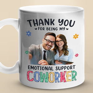 Custom Photo Thank You For Being My Unpaid Therapist - Coworker Personalized Custom Mug - Gift For Coworkers, Work Friends, Colleagues