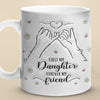 A Mom Is A Daughter's First Friend - Family Personalized Custom 3D Inflated Effect Printed Mug - Gift For Mom, Daughter