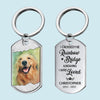 Custom Photo Crossed The Rainbow Bridge Knowing I Was Loved - Memorial Personalized Custom Keychain - Sympathy Gift For Pet Owners, Pet Lovers