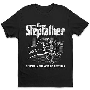 You're The Best Stepfather Ever - Family Personalized Custom Unisex T-shirt, Hoodie, Sweatshirt - Father's Day, Birthday Gift For Grandpa