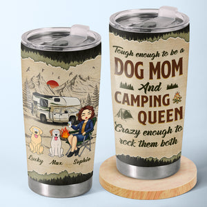 Tough Enough To Be A Dog Mom And Camping Queen - Camping Personalized Custom Tumbler - Gift For Camping Lovers, Pet Owners, Pet Lovers