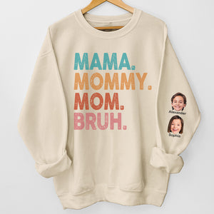 Custom Photo Mama Mommy Mom Bruh - Family Personalized Custom Unisex Sweatshirt With Design On Sleeve - Birthday Gift For Mom