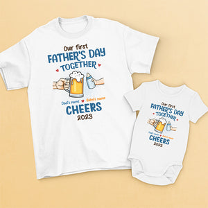 Cheers, Our First Father's Day Together - Family Personalized Custom Matching T-Shirt And Baby Onesie - Father's Day, Baby Shower Gift, Gift For First Dad