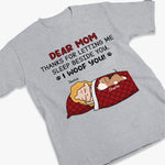 Dear Mom, Thanks For Letting Me Sleep Beside You - Dog Personalized Custom Unisex T-shirt, Hoodie, Sweatshirt - Mother's Day, Gift For Pet Owners, Pet Lovers