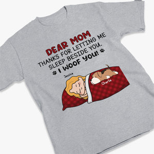 Dear Mom, Thanks For Letting Me Sleep Beside You - Dog Personalized Custom Unisex T-shirt, Hoodie, Sweatshirt - Mother's Day, Gift For Pet Owners, Pet Lovers