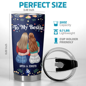 Love You For Who You Are - Bestie Personalized Custom Tumbler - Gift For Best Friends, BFF, Sisters