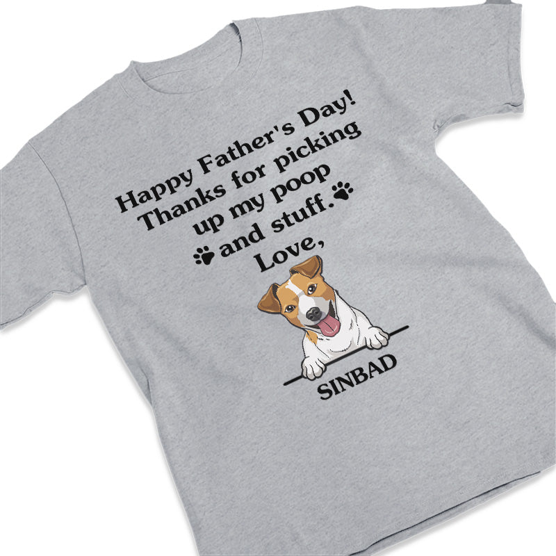Thanks For Picking Up My Poop - Dog Personalized Custom Unisex T-shirt, Hoodie, Sweatshirt - Father's Day, Gift For Pet Owners, Pet Lovers