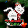 99% Naughty 1% Nice - Cat Personalized Custom Ornament - Acrylic Custom Shaped - Christmas Gift For Pet Owners, Pet Lovers