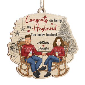 Congrats You Lucky Bastard - Couple Personalized Custom Ornament - Wood Custom Shaped - Christmas Gift For Husband Wife, Anniversary