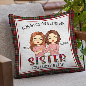 Congrats On Being My Sister - Family Personalized Custom Pillow - Gift For Siblings, Brothers, Sisters