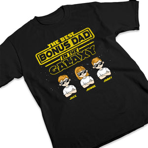 The Best Bonus Dad In The Galaxy - Family Personalized Custom Unisex T-shirt, Hoodie, Sweatshirt - Father's Day, Birthday Gift For Dad