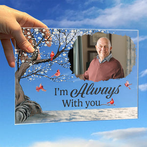 Custom Photo You're Always In My Heart - Memorial Personalized Custom Acrylic Plaque - Christmas Gift, Sympathy Gift For Family Members