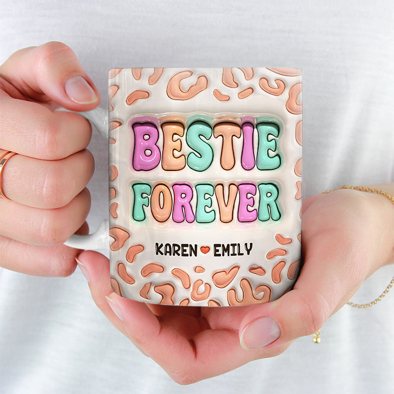 Besties For The Resties - Bestie Personalized Custom 3D Inflated Effect Printed Mug - Gift For Best Friends, BFF, Sisters