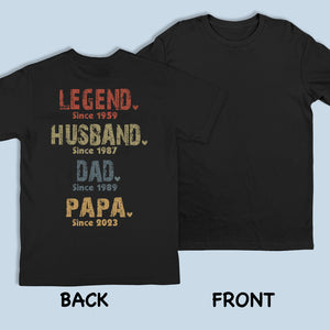 Legend, Husband, Dad And Papa Since - Family Personalized Custom Unisex Back Printed T-shirt, Hoodie, Sweatshirt - Gift For Dad, Grandpa