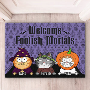 Welcome The Foolish Mortals - Cat Personalized Custom Home Decor Decorative Mat - Halloween Gift For Pet Owners, Pet Lovers