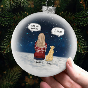 We Still Talk About You - Memorial Personalized Custom White Flat Ball Ornament - Christmas Gift, Sympathy Gift For Pet Owners, Pet Lovers