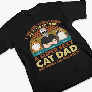 A Super Sexy Cat Dad - Cat Personalized Custom Unisex T-shirt, Hoodie, Sweatshirt - Gift For Pet Owners, Pet Lovers