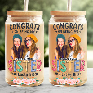 Custom Photo Congrats On Being My Bestie - Bestie Personalized Custom Glass Cup, Iced Coffee Cup - Gift For Best Friends, BFF, Sisters