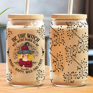 Be The Witch You Were Born To Be - Personalized Custom Witch Glass Cup, Iced Coffee Cup - Halloween Gift For Witches, Yourself