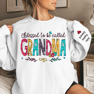 Blessed To Be Called - Family Personalized Custom Unisex Sweatshirt With Design On Sleeve - Christmas Gift For Mom, Grandma