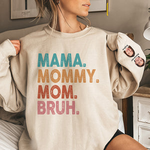 Custom Photo Mama Mommy Mom Bruh - Family Personalized Custom Unisex Sweatshirt With Design On Sleeve - Birthday Gift For Mom