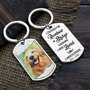 Custom Photo Crossed The Rainbow Bridge Knowing I Was Loved - Memorial Personalized Custom Keychain - Sympathy Gift For Pet Owners, Pet Lovers