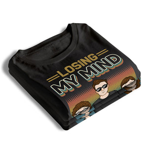 Losing My Mind One Kid At A Time - Family Personalized Custom Unisex T-shirt, Hoodie, Sweatshirt - Father's Day, Birthday Gift For Dad, Grandpa