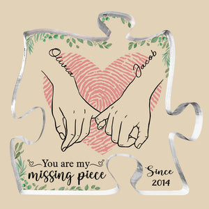 You Are The Missing Piece - Couple Personalized Custom Puzzle Shaped Acrylic Plaque - Gift For Husband Wife, Anniversary